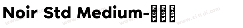 Noir Std Medium字体转换